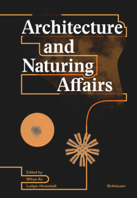 Architecture and Naturing Affairs by Mihye An, Ludger Hovestadt, 9783035622126