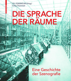 Die Sprache der Räume (Eine Geschichte der Szenografie) (German Edition) by Erika Thümmel, FH JOANNEUM Gesellschaft mbH, 9783035622713