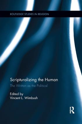 Scripturalizing the Human (The Written as the Political) - 9781138053328 by Vincent L. Wimbush, 9781138053328