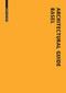 Architectural Guide Basel (New Buildings in the Trinational City since 1980) by Lutz Windhöfel, 9783038213970