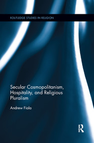 Secular Cosmopolitanism, Hospitality, and Religious Pluralism - 9780367878900 by Andrew Fiala, 9780367878900