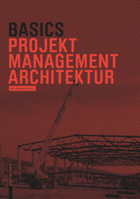 Basics Projektmanagement Architektur (German Edition) by Bert Bielefeld, 9783038214618