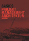Basics Projektmanagement Architektur (German Edition) by Bert Bielefeld, 9783038214618