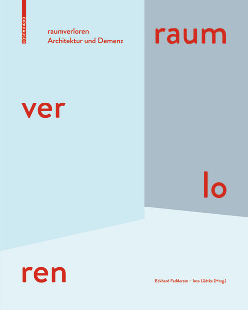 raumverloren (Architektur und Demenz) (German Edition) by Eckhard Feddersen, Insa Lüdtke, 9783038214670