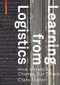 Learning from Logistics (How Networks Change our Cities) by Clare Lyster, 9783038214700