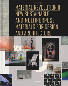 Material Revolution 2 (New Sustainable and Multi-Purpose Materials for Design and Architecture) by Sascha Peters, 9783038214762