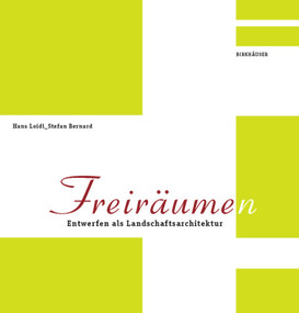 Freiräum(en) (Entwerfen als Landschaftsarchitektur) (German Edition) by Hans Loidl, Stefan Bernard, 9783038214854