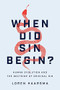 When Did Sin Begin? (Human Evolution and the Doctrine of Original Sin) by Loren Haarsma, 9781540963680