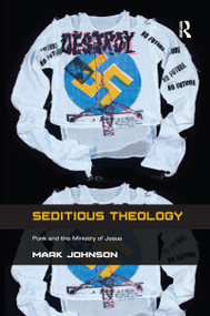 Seditious Theology (Punk and the Ministry of Jesus) - 9781138253834 by Mark Johnson, 9781138253834