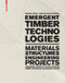 Emergent Timber Technologies (Materials, Structures, Engineering, Projects) by Simone Jeska, Khaled Saleh Pascha, Rainer Hascher, 9783038215028