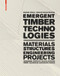 Emergent Timber Technologies (Materials, Structures, Engineering, Projects) by Simone Jeska, Khaled Saleh Pascha, Rainer Hascher, 9783038215028