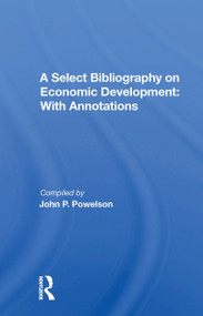 A Select Bibliography On Economic Development (With Annotations) - 9780367171216 by John P. Powelson, 9780367171216