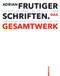 Adrian Frutiger - Schriften (Das Gesamtwerk) (German Edition) by Heidrun Osterer, Philipp Stamm, Schweizerische Stiftung Schrift und Typographie, 9783038215240