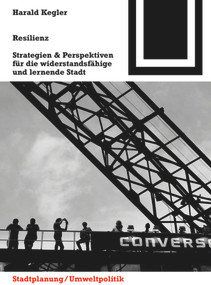 Resilienz (Strategien & Perspektiven für die widerstandsfähige und lernende Stadt) (German Edition) by Harald Kegler, 9783038215295