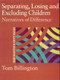 Separating, Losing and Excluding Children (Narratives of Difference) by Tom Billington, 9780415230896