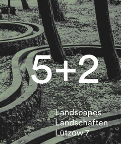 5 + 2 Landscapes Landschaften Lützow 7 by Thies Schröder, Thomas Sieverts, Cornelia Hahn Oberlander, 9783038215615