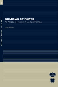 Shadows of Power (An Allegory of Prudence in Land-Use Planning) by Jean Hillier, 9780415256315