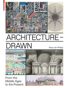 Architecture - Drawn (From the Middle Ages to the Present) by Klaus Jan Philipp, 9783038215738