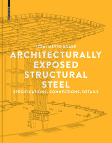 Architecturally Exposed Structural Steel (Specifications, Connections, Details) by Terri Meyer Boake, 9783038215745