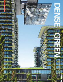 Dense + Green (Innovative Building Types for Sustainable Urban Architecture) by Thomas Schröpfer, 9783038215790