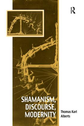 Shamanism, Discourse, Modernity - 9781138548817 by Thomas Karl Alberts, 9781138548817