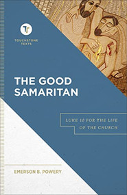 The Good Samaritan (Luke 10 for the Life of the Church) by Emerson B. Powery, Stephen B. Chapman, 9781540960665