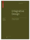 Integrative Design (Essays and Projects on Design Research) by Ralf Michel, 9783038216445