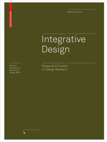 Integrative Design (Essays and Projects on Design Research) by Ralf Michel, 9783038216445