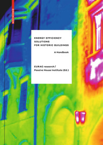 Energy Efficiency Solutions for Historic Buildings (A Handbook) by Alexandra (EURAC research) Troi, Zeno (Passive House Institute) Bastian, 9783038216469