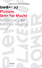 Plenum - Orte der Macht (Sonderausgabe Biennale Venedig 2014) (German Edition) by ÖGFA, 9783038216919
