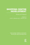 Shopping Centre Development (RLE Retailing and Distribution) by John Dawson, Dennis Lord, 9780415754323