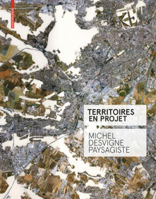 Territoires en projet (Michel Desvigne Paysagiste) (French Edition) by Françoise Fromonot, 9783038219835