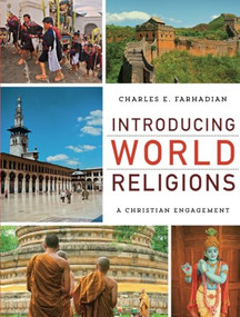 Introducing World Religions (A Christian Engagement) by Charles E. Farhadian, 9781540964915