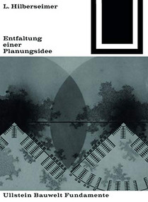 Entfaltung einer Planungsidee (German Edition) by Ludwig Hilbersheimer, 9783038219972