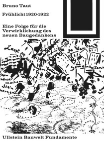Frühlicht 1920-1922 (Eine Folge für die Verwirklichung des neuen Baugedankens) (German Edition) by Bruno Taut, 9783038219996