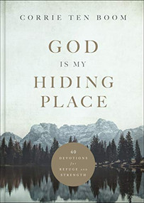 God Is My Hiding Place (40 Devotions for Refuge and Strength) by Corrie ten Boom, 9780800761776