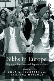 Sikhs in Europe (Migration, Identities and Representations) - 9781138275171 by Kristina Myrvold, Knut A. Jacobsen, 9781138275171