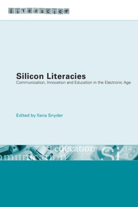 Silicon Literacies (Communication, Innovation and Education in the Electronic Age) by Ilana Snyder, 9780415276689