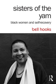 Sisters of the Yam (Black Women and Self-Recovery) - 9781138821682 by bell hooks, 9781138821682