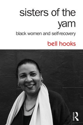 Sisters of the Yam (Black Women and Self-Recovery) - 9781138821682 by bell hooks, 9781138821682