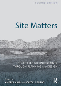 Site Matters (Strategies for Uncertainty Through Planning and Design) - 9780367194406 by Andrea Kahn, Carol J. Burns, 9780367194406