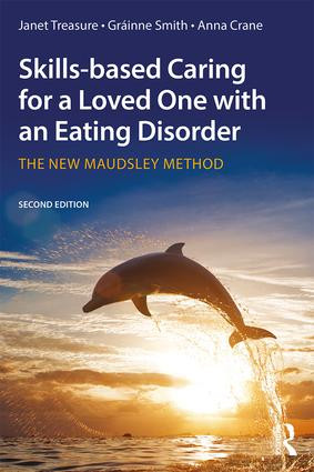 Skills-based Caring for a Loved One with an Eating Disorder (The New Maudsley Method) by Janet Treasure, Gráinne Smith, Anna Crane, 9781138826632