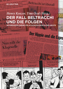 Der Fall Beltracchi und die Folgen (Interdisziplinäre Fälschungsforschung heute) by Henry Keazor, Tina Öcal, 9783110315899