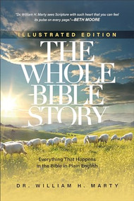 The Whole Bible Story (Everything That Happens in the Bible in Plain English) - 9780801098642 by Dr. William H. Marty, 9780801098642