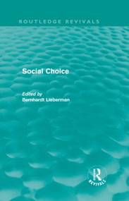 Social Choice (Routledge Revivals) by Bernhardt Liebermann, 9780415615761