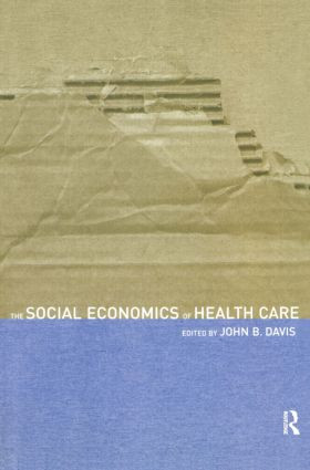 The Social Economics of Health Care by John B Davis, 9780415251624