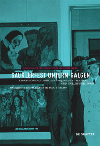 Gauklerfest unterm Galgen (Expressionismus zwischen »nordischer« Moderne und »entarteter« Kunst) (German Edition) by Uwe Fleckner, Maike Steinkamp, 9783110363388
