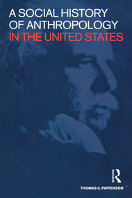 A Social History of Anthropology in the United States - 9781859734940 by Thomas C. Patterson, 9781859734940