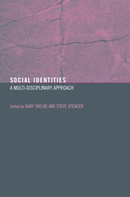 Social Identities (Multidisciplinary Approaches) by Steve Spencer, Gary Taylor, 9780415350082
