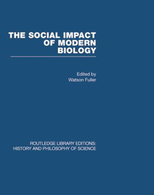 The Social Impact of Modern Biology by Fuller Watson, 9780415440912